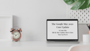 Is Your Site Hit By Google May 2020 Update_ Here's How You Can Fix It